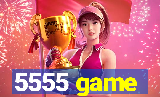 5555 game